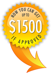 Get approved for up to $1500 in five minutes or less!